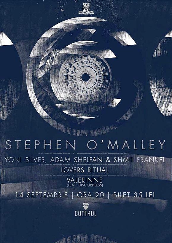 Concert Stephen O'Malley, Yoni Silver and guests, Lovers Ritual si Valerinne in Club Control