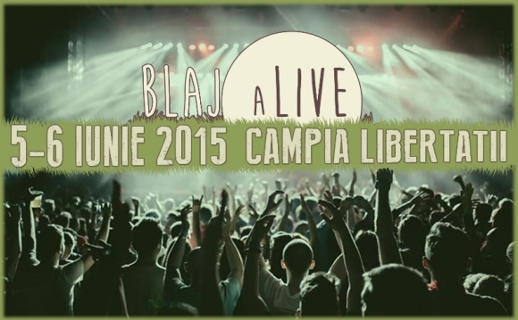 Blaj aLive 2015 - doua zile de pop-rock si electronic pe Campia Libertatii