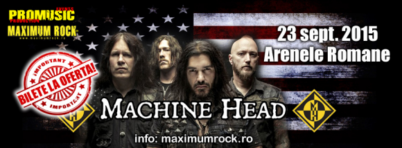 Ultimele bilete la pret special pentru concertul Machine Head