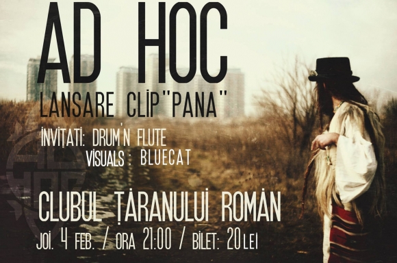 Trupa Ad Hoc lanseaza videoclipul „Pana” la Clubul Taranului Roman