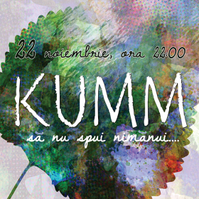 Concert KUMM - Sa nu spui nimanui in Puzzle Club din Bucuresti