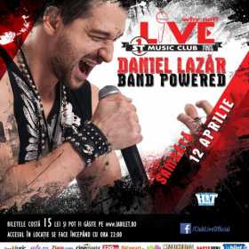 Concert Daniel Lazar Band Powered in Club Live din Bucuresti, 12 aprilie