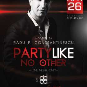 Party Like no other cu Radu F. Constantinescu in Club Live