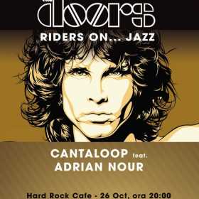 Concert Cantaloop - Riders On Jazz - The Doors Live Tribute la Hard Rock Cafe