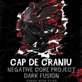 Concert Cap De Craniu, Negative Core RO si DARK FUSION in The Shelter