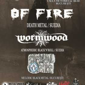 14 iulie: Of Fire si Wormwood intr-un show extrem la Bucuresti!