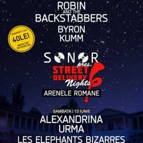 Street Delivery Nights by SONOR la Arenele Romane - concerte Robin and the Backstabbers, byron si Kumm