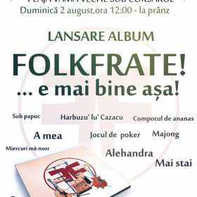 Lansarea primului album al trupei Folk Frate! in Vama Veche