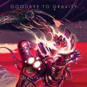 Trupa Goodbye to Gravity lanseaza albumul ‘Mantras of War’ in format digital