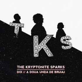 The Kryptonite Sparks lanseaza EP-ul DOI / A DOUA UNDA DE BRUIAJ in Club Fabrica