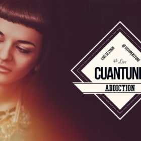 Cuantune - Addiction (Live Session @Djsuperstore)