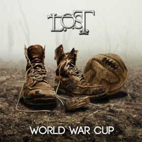 World War Cup - noul single si videoclip L.O.S.T