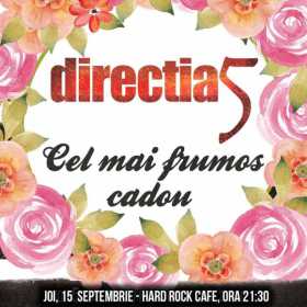 Concert Directia 5 la Hard Rock Cafe din Bucuresti, 15 septembrie 2016