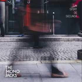 The Mono Jacks lanseaza noul single „Un sfert de secunda”