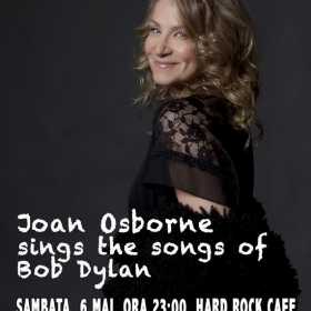 Joan Osborne aduce cantecele lui Bob Dylan la Hard Rock Cafe pe 6 mai