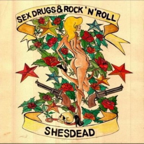 Shesdead - Sex, Drugs & Rock'n'Roll