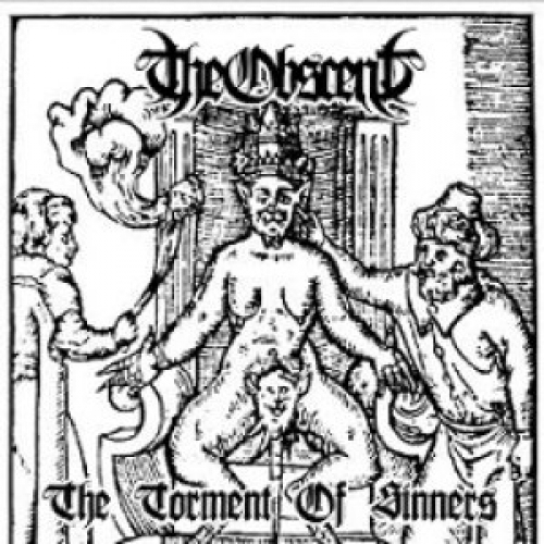 The Obscene - The Torment Of Sinners The Obscene - The Torment Of Sinners