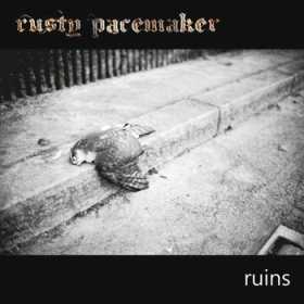 Cronica de CD - Rusty Pacemaker - ruins
