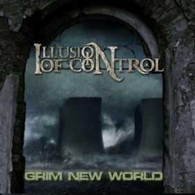 Illusion of Control au lansat EPul Grim New World
